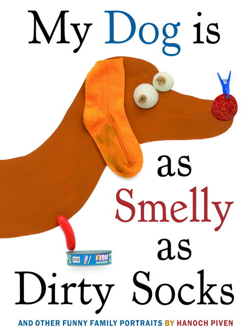 Title details for My Dog Is As Smelly As Dirty Socks by Hanoch Piven - Wait list